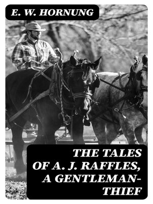 cover image of The Tales of A. J. Raffles, a Gentleman-Thief